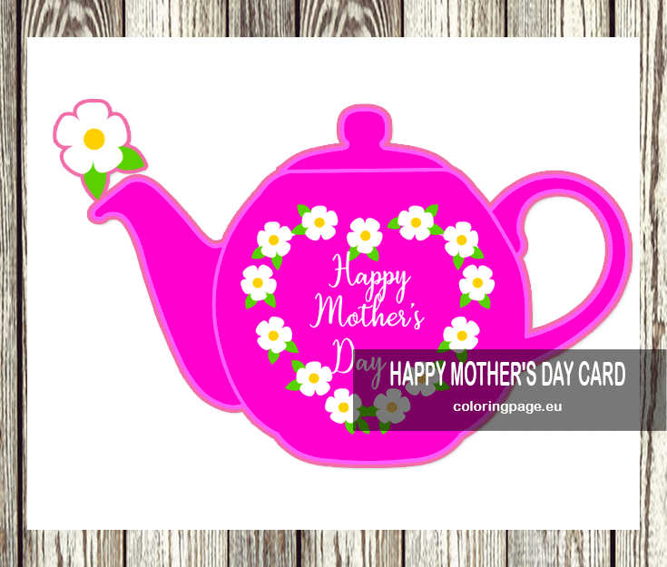 Mothers Day Teapot Card Printable Coloring Page